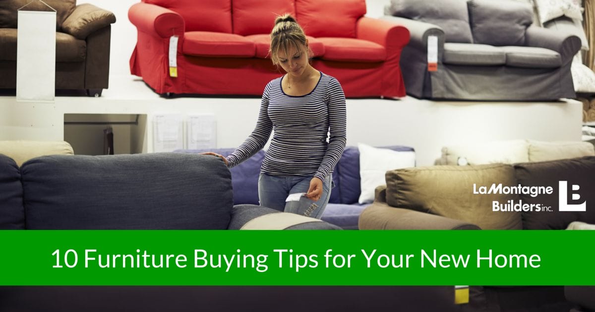 10 Furniture Buying Tips LaMontagne Builders