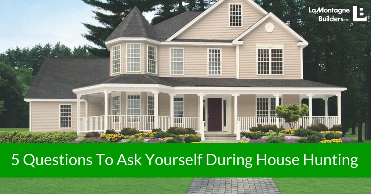 5 Questions to Ask Yourself During House Hunting