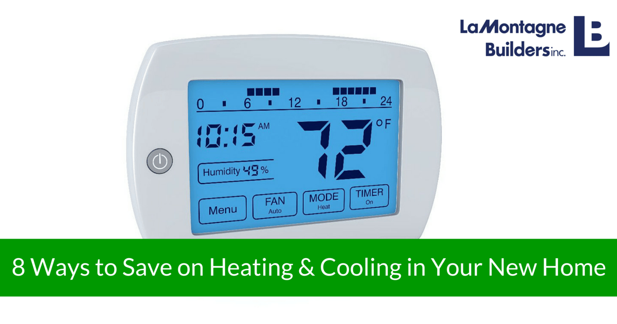 8 Ways to Save on Heating & Cooling in Your New Home