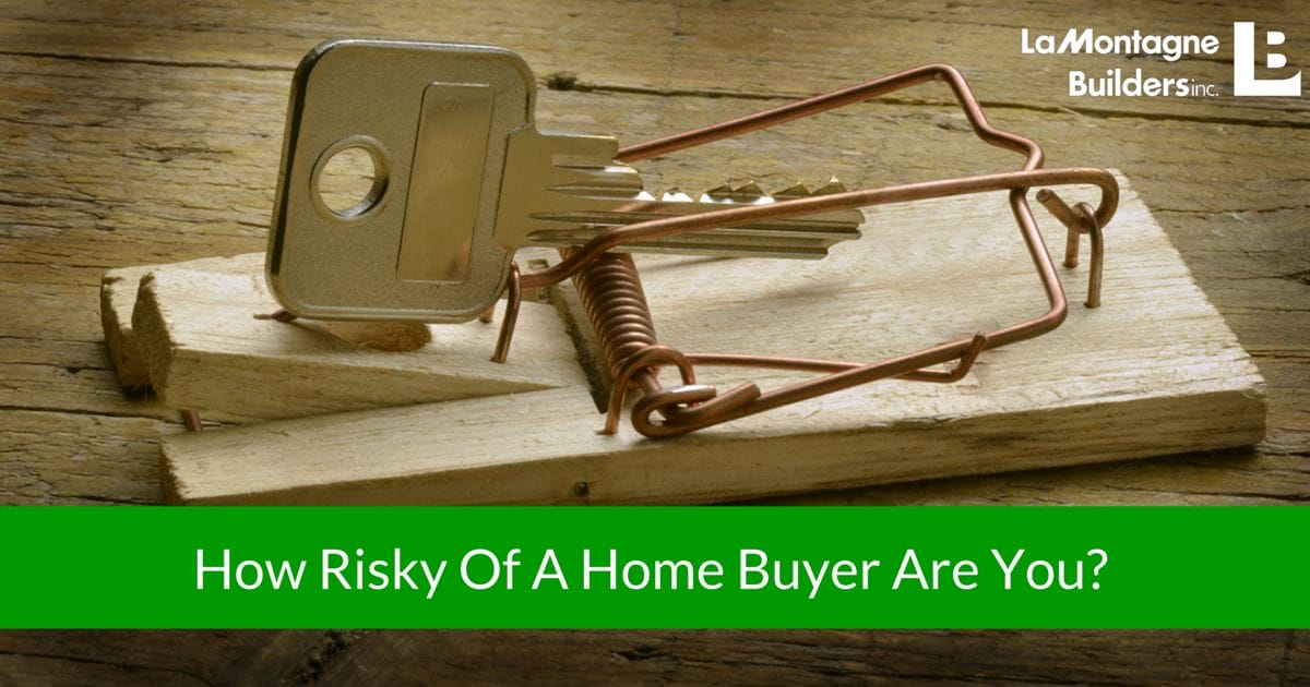 How Risky of a Home Buyer Are You?