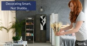 Decorating Smart, Not Shabby