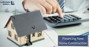 Financing New Home Construction