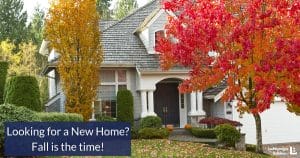 Fall is the time to buy a new home